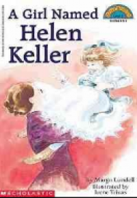 A girl named Helen Keller : Hello Reader! level 3 - Grade 1 & 2