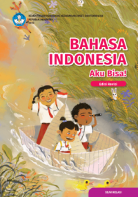 Bahasa Indonesia: Aku Bisa! untuk SD/MI Kelas I (Edisi Revisi)