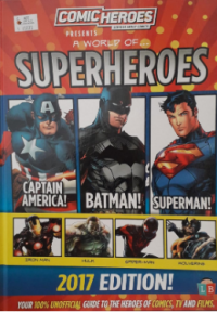 Comic heroes presents a world of superheroes 2017 edition!