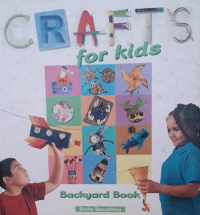 Crafts for kids : backyard book