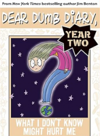 Dear dumb diary, year two #4 : what i don't know might hurt me