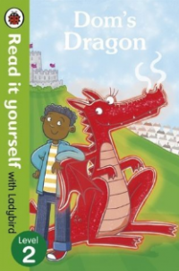Dom's dragon : Read it yourself with Ladybird level 2