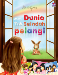 Dunia tak seindah pelangi