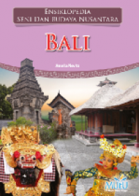 Ensiklopedia seni dan budaya nusantara : Bali