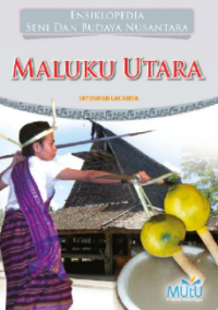 Ensiklopedia seni dan budaya nusantara : Maluku Utara