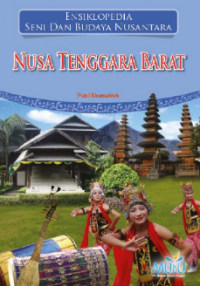 Ensiklopedia seni dan budaya nusantara : Nusa Tenggara Barat