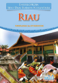 Ensiklopedia seni dan budaya nusantara : Riau