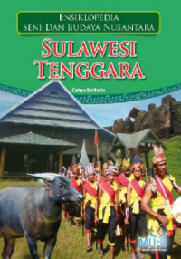 Ensiklopedia seni dan budaya nusantara : Sulawesi Tenggara