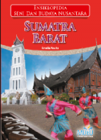 Ensiklopedia seni dan budaya nusantara : Sumatra Barat