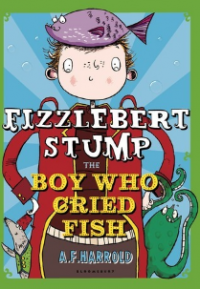 Fizzlebert stump : the boy who cried fish