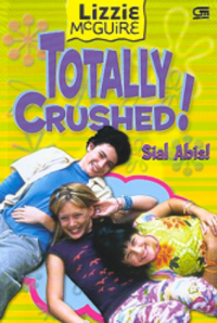 Lizzie McGuire : Totally crushed! = sial abis