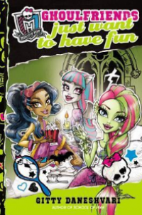 Monster high : ghoulfriends just want to have fun Book 2