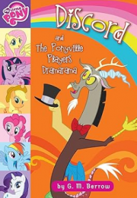 My little pony : discord and the ponyville players dramarama