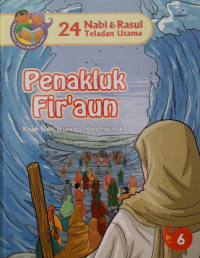 Penakluk Fir'aun : kisah Nabi Musa a.s., dan Harun a.s. Jilid 6