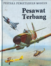 Pustaka pengetahuan modern : pesawat terbang