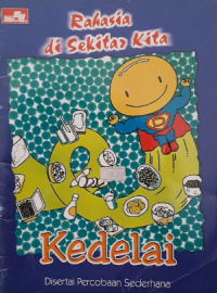 Rahasia di sekitar kita : kedelai (disertai percobaan sederhana)