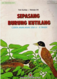 Sepasang burung kutilang : cerita anak-anak usia 6 - 8 tahun