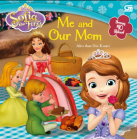 Sofia the first : Me and our mom = aku dan ibu kami