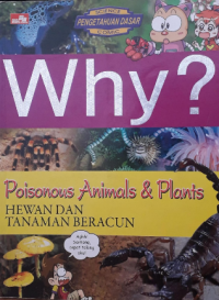 Why? poisonous animals & plants = hewan dan tanaman beracun