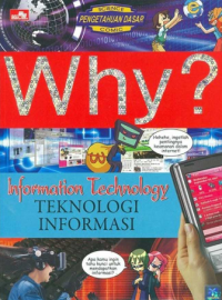 Why? information technology = teknologi informasi