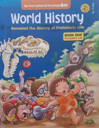World history : revealed the mistery of prehistoric life